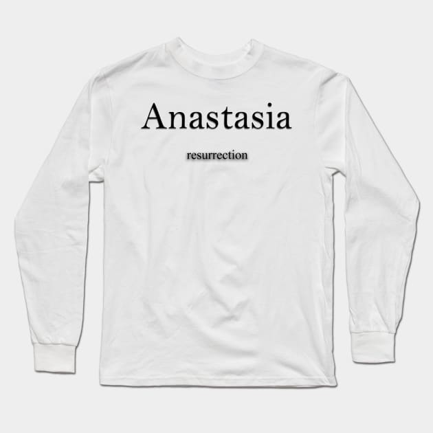 Anastasia Name meaning Long Sleeve T-Shirt by Demonic cute cat